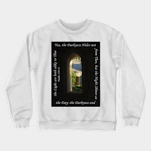 The Darkness and the Light are Both Alike to Thee Crewneck Sweatshirt